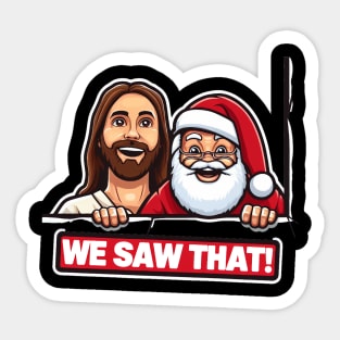 WE SAW THAT Jesus MeMe Sticker